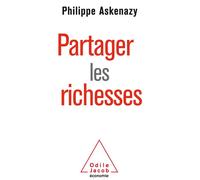 Partager les richesses - Philippe Askenazy - Odile Jacob - broché - Etude