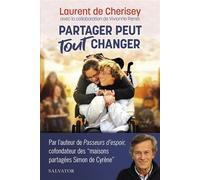 Partager peut tout changer - Laurent de Cherisey - Salvator - broché - Témoignage