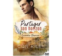 Partager son horizon Secondes chances, T1 - Con Riley - MxM Bookmark - broché - Roman