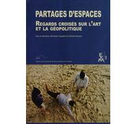 Partages D'espaces - Regards Croisés Sur L'art Et La Géopolitique