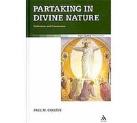 Partaking in Divine Nature Paul M. Collins (Auteur)