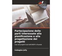 Partecipazione delle parti interessate alla pianificazione e alla progettazione dei progetti: Caso dei progetti locali dell'UNDP in Ruanda
