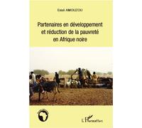 Partenaire en développement et réduction de la pauvreté en Afrique noire - Essè Amouzou - L'harmattan - broché - Etude