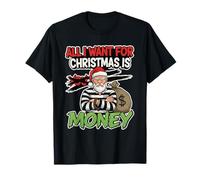 Partenaire Xmas Bad Ugly Santa Spruch Tout ce Que Je Veux C'est toi Geld T-Shirt