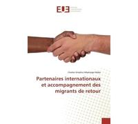 Partenaires internationaux et accompagnement des migrants de retour - Charles Simplice Mbatsogo Mebo - Universitaires Europeennes - broché - Etude