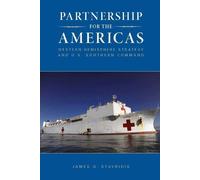 Partenariat pour les Amériques : La stratégie de l'hémisphère occidental et le commandement sud des États-Unis