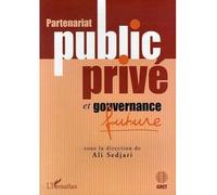 Partenariat public privé et gouvernance future - Ali Sedjari - L'harmattan - broché - Etude