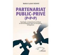 Partenariat public-privé (P.P.P): Typologie, comparaison juridique et terminologique dans la conception sénégalaise