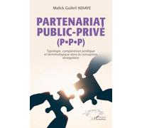 Partenariat public-privé (P.P.P): Typologie, comparaison juridique et terminologique dans la conception sénégalaise