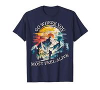 Partez à l'aventure sur les sentiers de randonnée où vous vous sentez le plus vivant T-Shirt