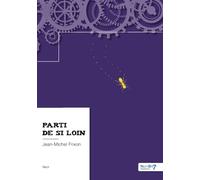 Parti de si loin