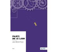 Parti de si loin - Jean-Michel Frixon - Nombre 7 - broché - Récit