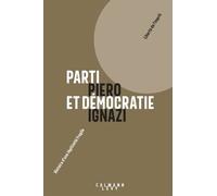 Parti Et Démocratie - Histoire D'une Légitimité Fragile