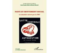 Jean-Claude Gillet – Parti et mouvement social : Le chantier ouvert par le PSU – Broché