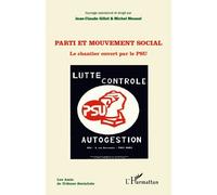 Jean-Claude Gillet – Parti et mouvement social : Le chantier ouvert par le PSU – Broché