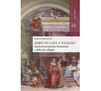 Parti In Casa A Venezia. Storia Di Un'ostetrica Femminista E Delle Sue Colleghe