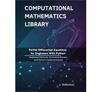 Partial Differential Equations for Engineers With Python: Analytical Methods, Numerical Solvers, and Python Implementations