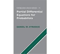 Partial Differential Equations for Probabilists, Cambridge Studies in Advanced Mathematics, 112 Daniel W. Stroock (Auteur)
