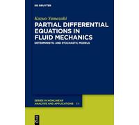 Partial Differential Equations in Fluid Mechanics: Deterministic and Stochastic Models