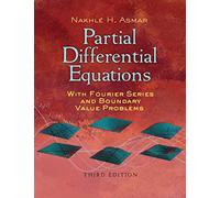 Partial Differential Equations With Fourier Series and Boundary Value Problems