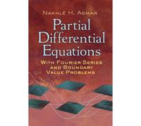 Partial Differential Equations With Fourier Series And Boundary Value Problems