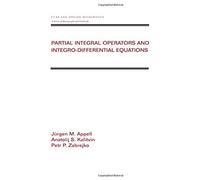 Partial Integral Operators And Integro-Differential Equations: Pure And Applied Mathematics (Chapman & Hall/Crc Pure And Applied Mathematics)