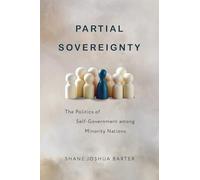 Partial Sovereignty: The Politics of Self-Government Among Minority Nations