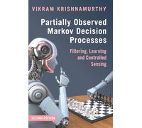Partially Observed Markov Decision Processes: Filtering, Learning and Controlled Sensing