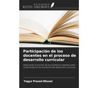 Participación de los docentes en el proceso de desarrollo curricular: Explorando la opinión de los profesores nepalíes sobre su participación en la práctica del desarrollo curricular