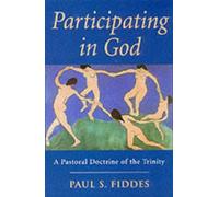 Participating in God: A Pastoral Doctrine of the Trinity