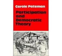 C. Pateman – Participation and Democratic Theory