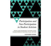 Participation and NonParticipation in Student Activism by Alexander Hensby Alexander Hensby (Auteur)