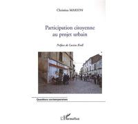 Participation citoyenne au projet urbain - Christian Marion - L'harmattan - broché - Guide