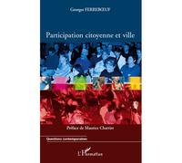 Participation citoyenne et ville - Georges Ferreboeuf - L'harmattan - broché - Livre