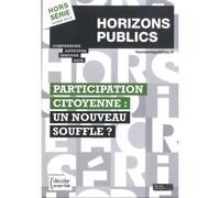Participation citoyenne : un nouveau souffle ? Horizons publics hors-série hiver 2019 - Berger-Levrault - Berger-Levrault - broché - Revue