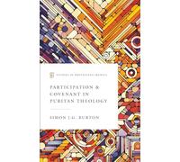 Participation & Covenant in Puritan Theology