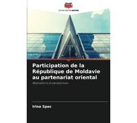 Participation de la République de Moldavie au partenariat oriental: Réalisations et perspectives