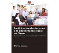 Participation Des Femmes À La Gouvernance Locale Au Ghana