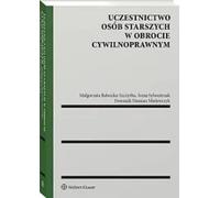 Participation des personnes âgées aux transactions de droit civil - Małgorzata Balwicka-Szczyrba, Dominik Mielewczyk, Anna Sylwestrzak (Recht auf Polnisch)