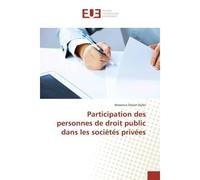 Participation Des Personnes De Droit Public Dans Les Sociétés Privées - Maxence DREYER-DUFER - Universitaires Europeennes - broché - Livre