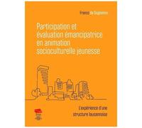 Participation Et Évaluation Émancipatrice En Animation Socioculturelle Jeunesse - L'expérience D'une Structure Lausannoise