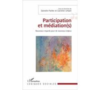 Participation et médiation(s) Nouveaux regards pour de nouveaux enjeux - Danielle Pailler - L'harmattan - broché - Essai