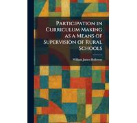 Participation in Curriculum Making as a Means of Supervision of Rural Schools