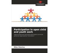 Participation in open child and youth work: Opportunities and risks Does participation promote personal responsibility? 2nd edition