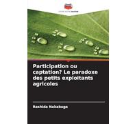 Participation ou captation? Le paradoxe des petits exploitants agricoles