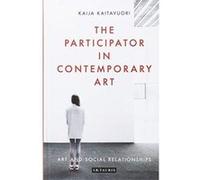 Participator in Contemporary Art, The (International Library of Modern and Contemporary Art) - [Version Originale] Inconnu (Auteur)