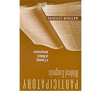 Participatory, Biblical Exegesis, Reading the Scriptures Matthew Levering (Auteur)