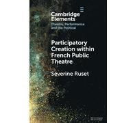 Participatory Creation within French Public Theatre