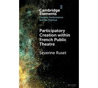 Participatory Creation within French Public Theatre - Séverine Ruset - Cambridge University Press - ebook (ePub) - Livre
