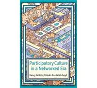 Participatory Culture in a Networked Era by danah boyd Inconnu (Auteur)